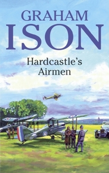 Hardcastle's Airmen (Hardcastle) - Book #4 of the Hardcastle
