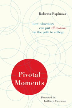 Paperback Pivotal Moments: How Educators Can Put All Students on the Path to College Book