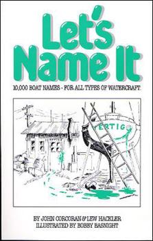 Paperback Let's Name It: 10,000 Boat Names for All Types of Watercraft Book