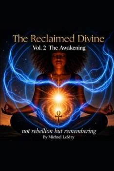 Paperback The Reclaimed Divine The Awakening: Not Rebellion But Remembering Book