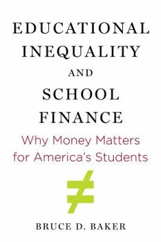 Paperback Educational Inequality and School Finance: Why Money Matters for America's Students Book