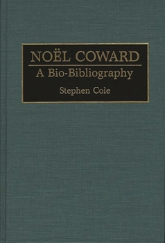 Hardcover Noel Coward: A Bio-Bibliography Book