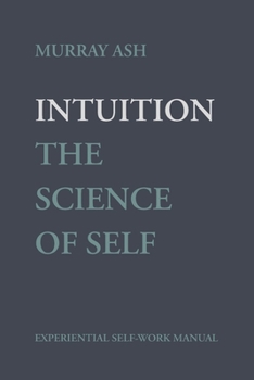 Intuition: The Science of Self (The Path To Purpose)