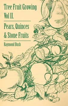 Paperback Tree Fruit Growing - Volume II. - Pears, Quinces and Stone Fruits Book