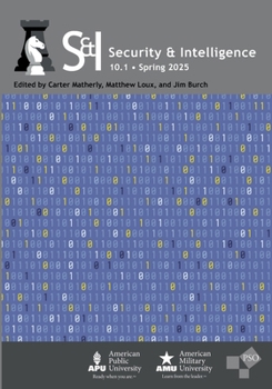 Paperback Security & Intelligence: Volume 10, Number 1, Spring 2025 Book