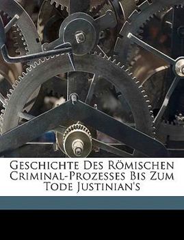 Paperback Geschichte Des Römischen Criminal-Prozesses Bis Zum Tode Justinian's [German] Book