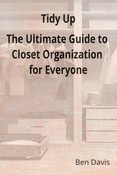 Paperback Tidy Up The Ultimate Guide to Closet Organization for Everyone Book