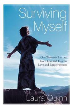 Paperback Surviving Myself: One Woman's Journey from Fear and Hate to Love and Empowerment Book