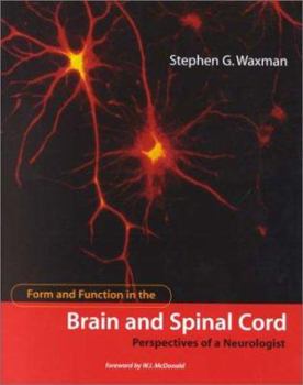 Hardcover Form and Function in the Brain and Spinal Cord: Perspectives of a Neurologist Book