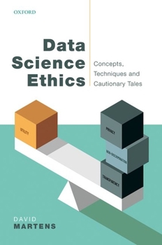 Hardcover Data Science Ethics: Concepts, Techniques, and Cautionary Tales Book