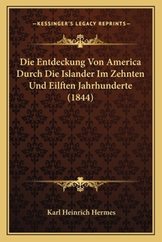 Paperback Die Entdeckung Von America Durch Die Islander Im Zehnten Und Eilften Jahrhunderte (1844) [German] Book