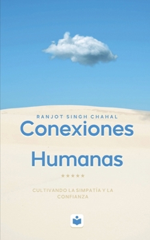 Paperback Conexiones Humanas: Cultivando la Simpatía y la Confianza [Spanish] Book