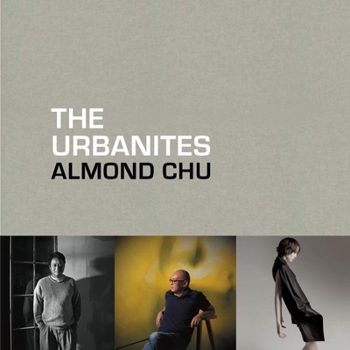 Hardcover The Urbanites: Almond Chu Photography Book