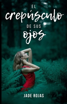 Paperback El crepúsculo de sus ojos [Spanish] Book