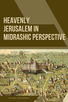 Paperback Heavenly Jerusalem in Midrashic Perspective Book