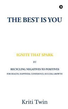 Paperback The Best Is You: Ignite That Spark Book