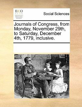 Paperback Journals of Congress, from Monday, November 29th, to Saturday, December 4th, 1779, Inclusive. Book