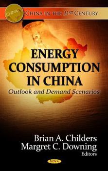 Hardcover Energy Consumption in China: Outlook and Demand Scenarios (China in the 21st Century) Book