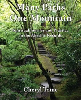 Paperback Many Paths, One Mountain: Spiritual Journey and Practice in the Akashic Records Book