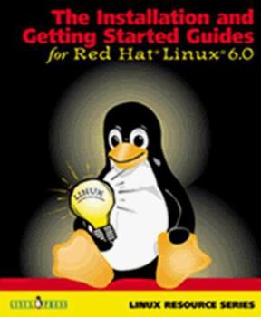 Paperback The Installation and Getting Started Guides for Red Hat Linux 6.0 (Linux Resource Series) Book