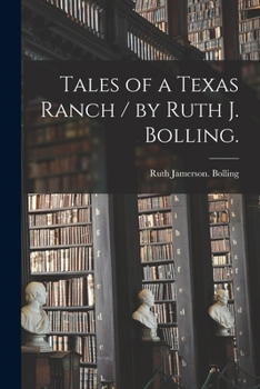 Paperback Tales of a Texas Ranch / by Ruth J. Bolling. Book