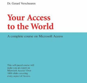 CD-ROM Your Access to the World: A Complete Course on Microsoft Access Book