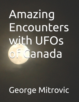 Paperback Amazing Encounters with UFOs of Canada Book