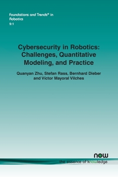 Paperback Cybersecurity in Robotics: Challenges, Quantitative Modeling, and Practice Book