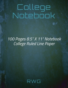 Paperback College Notebook: 100 Pages 8.5" X 11" Notebook College Ruled Line Paper Book