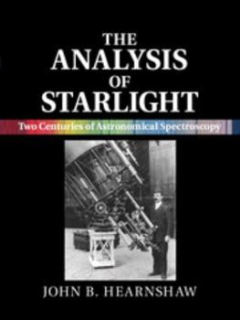 Hardcover The Analysis of Starlight: Two Centuries of Astronomical Spectroscopy Book