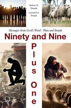 Paperback Ninety and Nine Plus One: Messages from God's Word - Plain and Simple Book