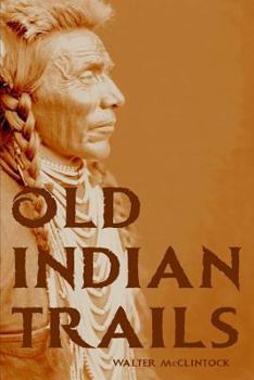 Paperback Old Indian Trails (Expanded, Annotated) Book