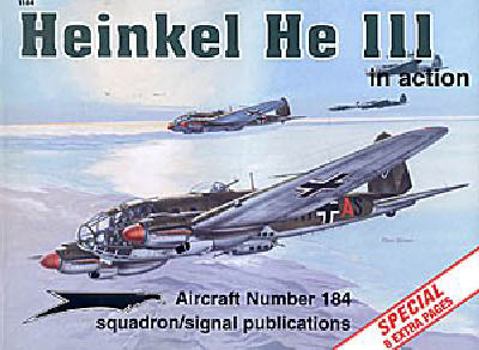 Heinkel He 111 in action - Aircraft No. 184 - Book #1184 of the Squadron/Signal Aircraft in Action