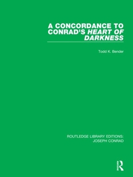 Concordance to Conrad's Heart of Darkness (Garland Reference Library of the Humanities)