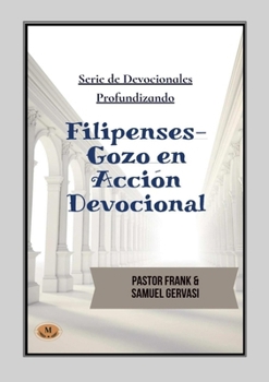 Paperback Filipenses: Gozo en Accion Devotional (Spanish Edition) [Spanish] Book