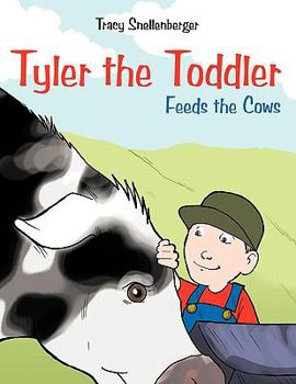 Paperback Tyler the Toddler Feeds the Cows Book