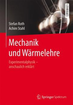Paperback Mechanik Und Wärmelehre: Experimentalphysik - Anschaulich Erklärt [German] Book