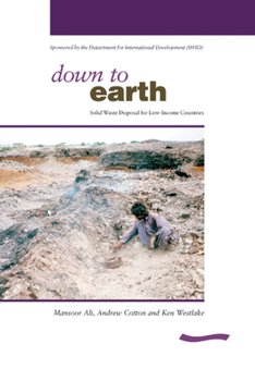 Paperback Down to Earth: Solid Waste Disposal for Low-Income Countries Book