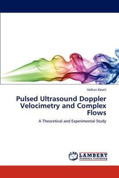 Paperback Pulsed Ultrasound Doppler Velocimetry and Complex Flows Book