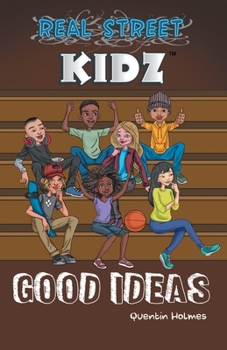 Paperback Real Street Kidz: Good Ideas (multicultural book series for preteens 7-to-12-years old) Book