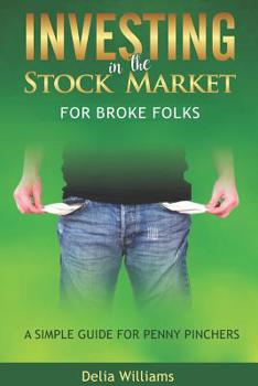 Paperback Investing in the Stock Market for Broke Folks: A Simple Guide for Penny Pinchers Book