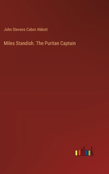 Hardcover Miles Standish. The Puritan Captain Book