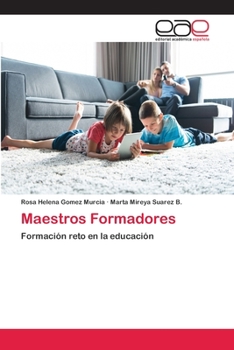 Maestros Formadores: Formación reto en la educación