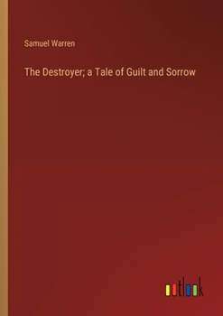 Paperback The Destroyer; a Tale of Guilt and Sorrow Book