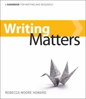 Hardcover Writing Matters: A Handbook for Writing and Research Book
