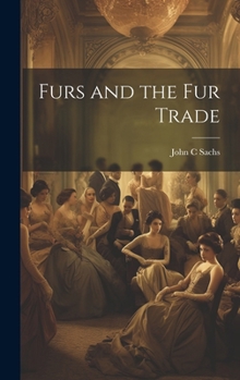 Hardcover Furs and the fur Trade Book
