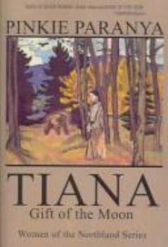 Tiana: Gift Of The Moon - Book #2 of the Women of the Northland