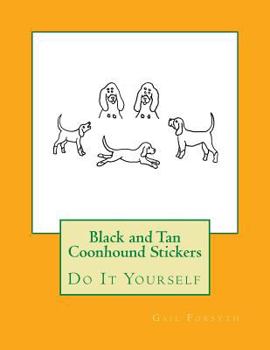 Paperback Black and Tan Coonhound Stickers: Do It Yourself Book