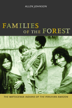 Paperback Families of the Forest: The Matsigenka Indians of the Peruvian Amazon Book