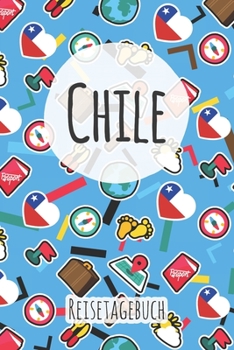 Chile Reisetagebuch: A5 Reise Journal I Notizbuch I Urlaubs Planer I Road trip Planer I Travel notebook I 6X9 Pocket journal I Geschenk für Backpacker (German Edition)